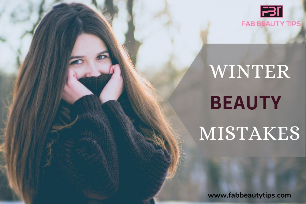 winter beauty mistakes, winter beauty, winter beauty mistake, winter beauty tips, winter skin tips