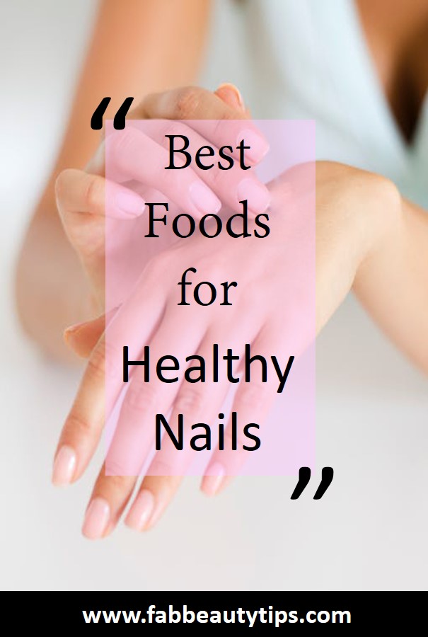 best food for strong nails,best foods for nail growth, foods for healthy nails,foods for nail growth, foods for strong nails, foods good for nails,foods to strengthen nails, healthy nails