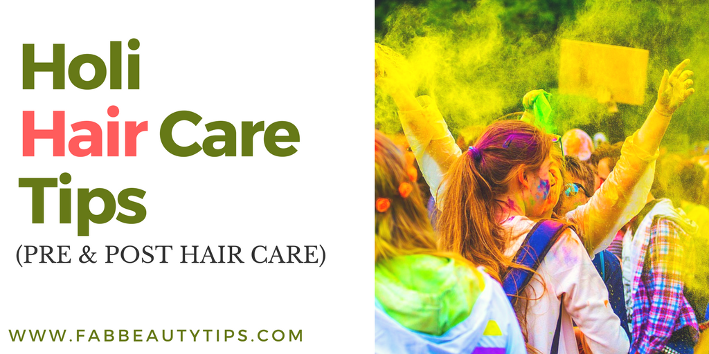 hair care tips for holi; holi skin care; holi skin care tips; holi hair care tips; Skin and hair care tips for holi; holi Skin and hair care; post holi hair care