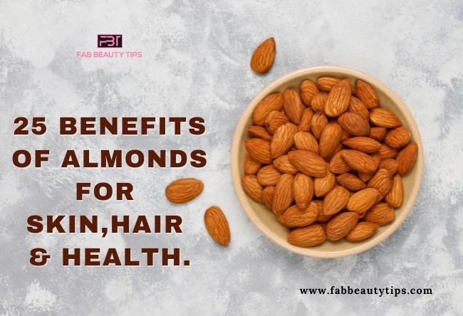 BENEFITS OF ALMONDS, BENEFITS OF ALMONDS FOR SKIN, BENEFITS OF ALMONDS FOR HAIR, BENEFITS OF ALMONDS FOR HEALTH