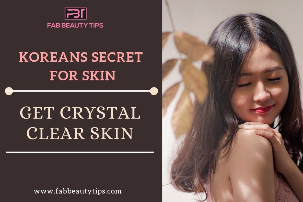 korean secrets for flawless skin, Koreans Secret for smooth skin, Koreans Secret for glowing skin, Koreans Secret for crystal clear skin, Koreans secret for skin