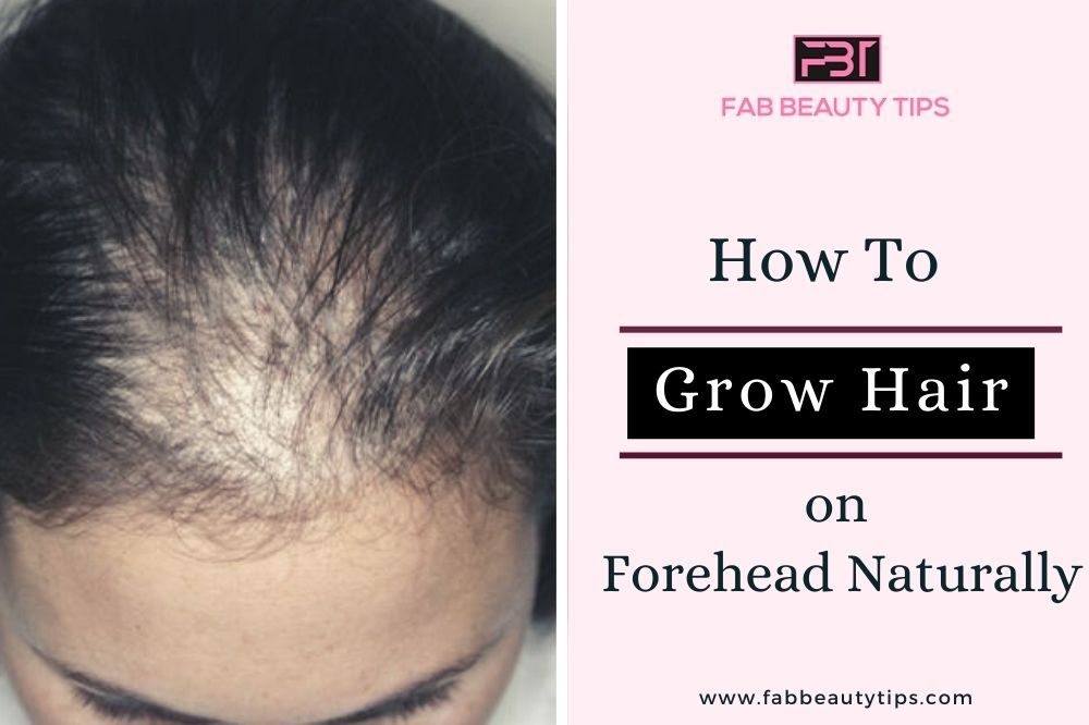 forehead hair growth, forehead hair growth tips and remedies, grow hair on forehead, hair growth home remedies for forehead, how to grow hair on forehead