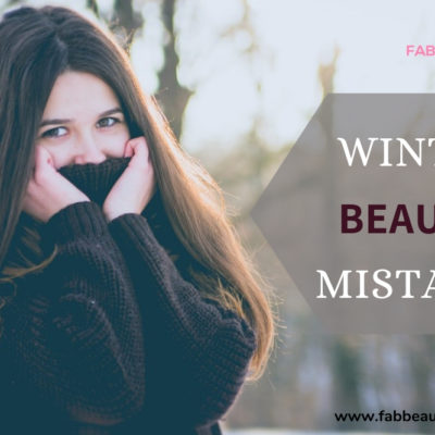 10 winter beauty mistakes you can easily avoid