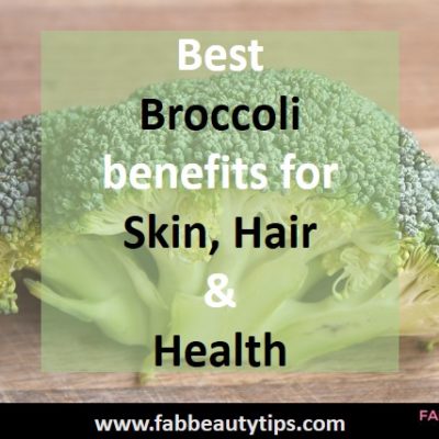 20 Best Broccoli benefits for Skin, Hair and Health