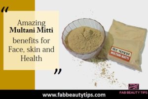 multani mitti benefits for face, multani mitti benefits for skin, what are the benefits of multani mitti