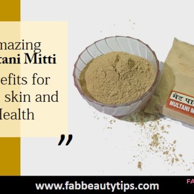 15 Amazing Multani Mitti benefits for Face and Skin