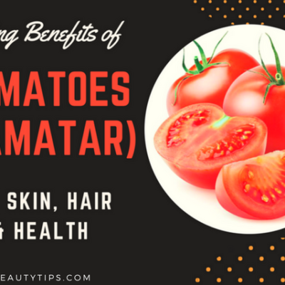 40 Amazing Benefits Of Tomatoes (Tamatar) for Skin,Hair and Health