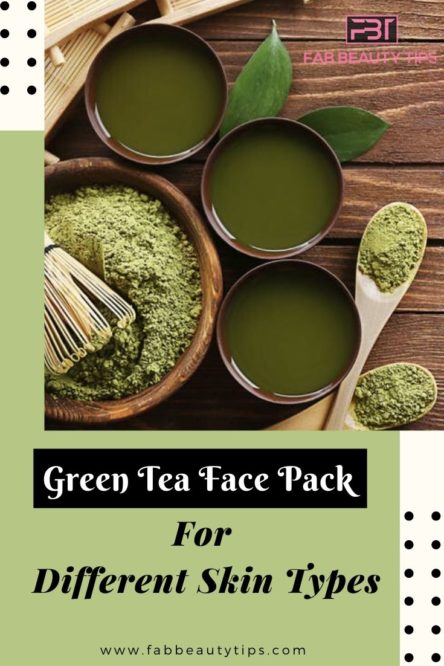 15 Green Tea Face Pack For Different Skin Types | Fab Beauty Tips