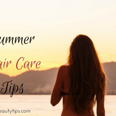 12 Summer Hair Care Tips You Must Follow