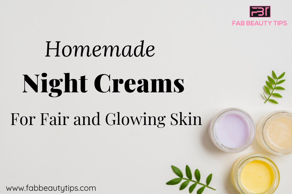 homemade night Cream, Night creams for fair and glowing skin