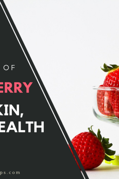 Benefits of strawberry for hair, Benefits of strawberry for health, Benefits of strawberry for skin, Strawberry benefits