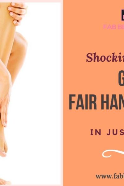 how to get fair legs and hands at home, how to make legs and hands fair, how to make hands and legs fair and glowing, how to make hands and legs fair, Fair Hands and Legs