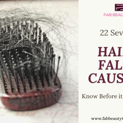 22 Severe Hair Fall Causes You Should Know Before Its Too Late