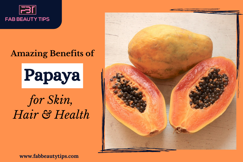 Benefits of papaya for skin, Benefits of papaya for hair, Benefits of papaya for health, papaya skin benefits, papaya hair benefits, papaya health benefits