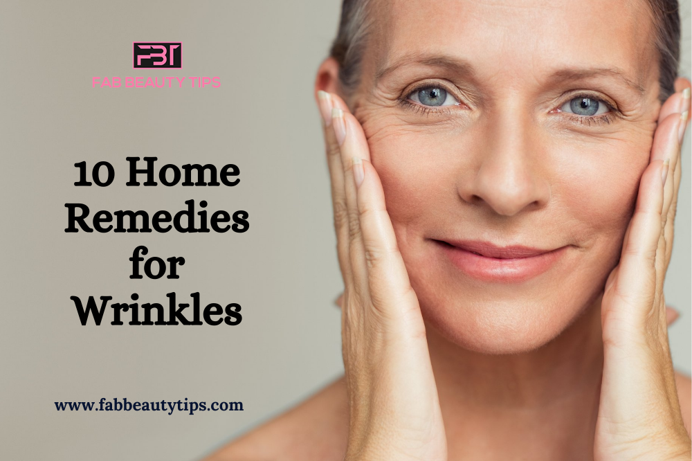 10 Home Remedies For Wrinkles Fab Beauty Tips