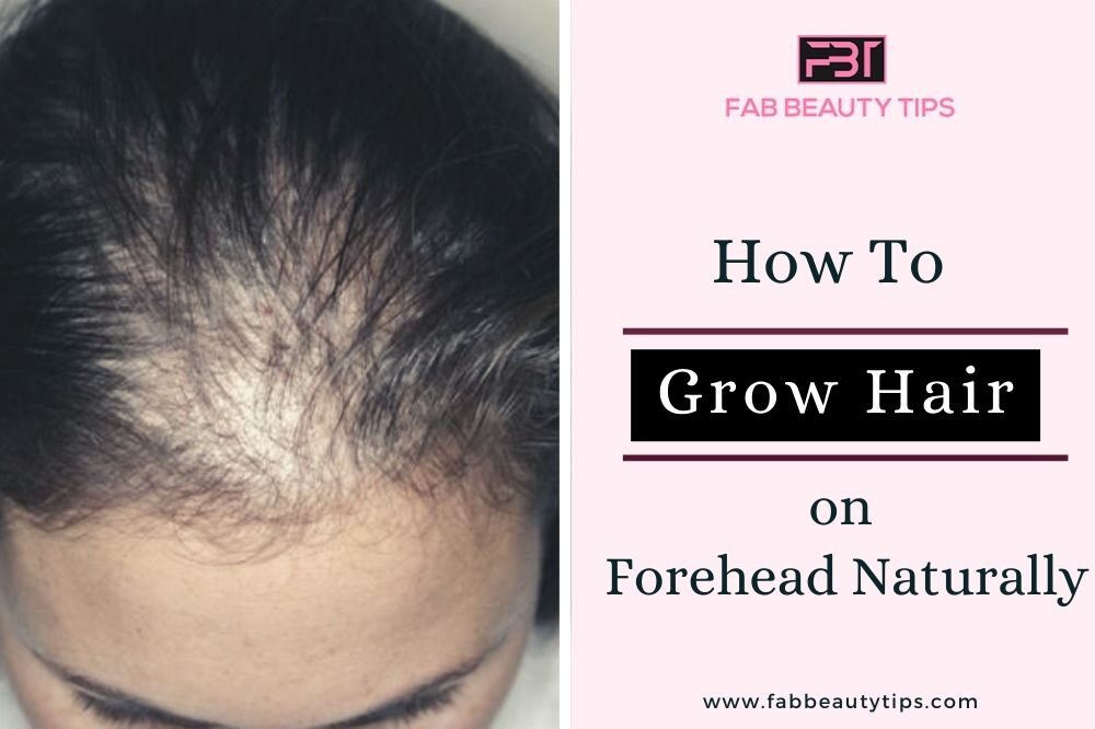 forehead hair growth, forehead hair growth tips and remedies, grow hair on forehead, hair growth home remedies for forehead, how to grow hair on forehead