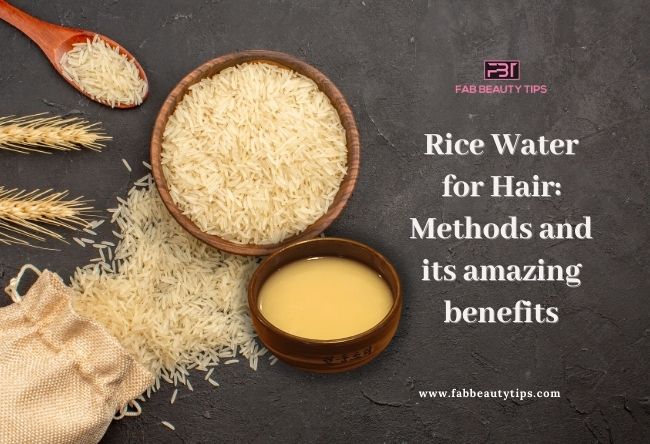 Rice Water for Hair, Benefits of Rice Water for Hairs, Methods to Make Rice Water for Hairs