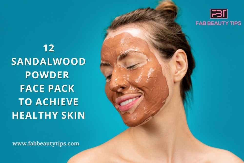 12 sandalwood powder face pack to achieve healthy skin