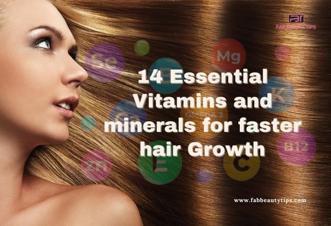 Vitamins and minerals for faster Hair Growth